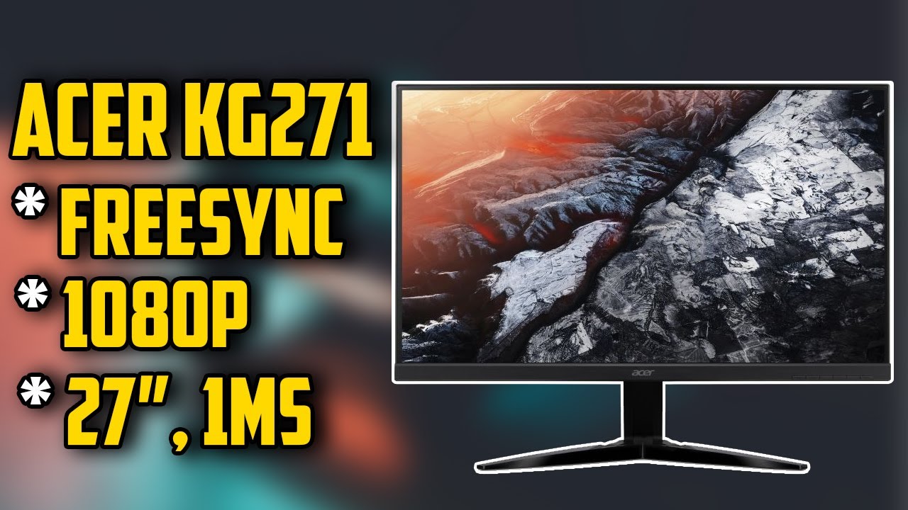 Acer KG271 Full HD FreeSync 1ms Gaming Monitor Review